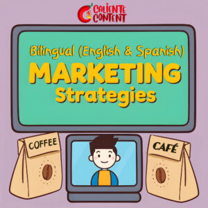 Caliente Content Bilingual English Spanish Marketing Agency